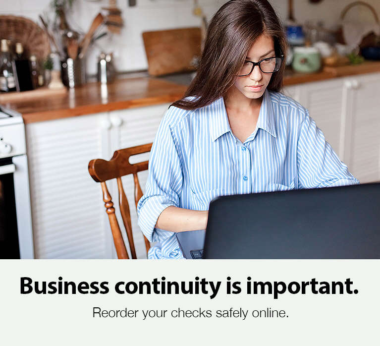Business continuity is important. Reorder your checks safely online